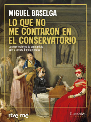 cover image of Lo que no me contaron en el conservatorio